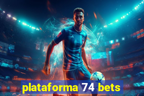 plataforma 74 bets